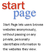 Start Page lets users browse websites anonymously, without passing on any private, personally identifiable information to the websites they view.