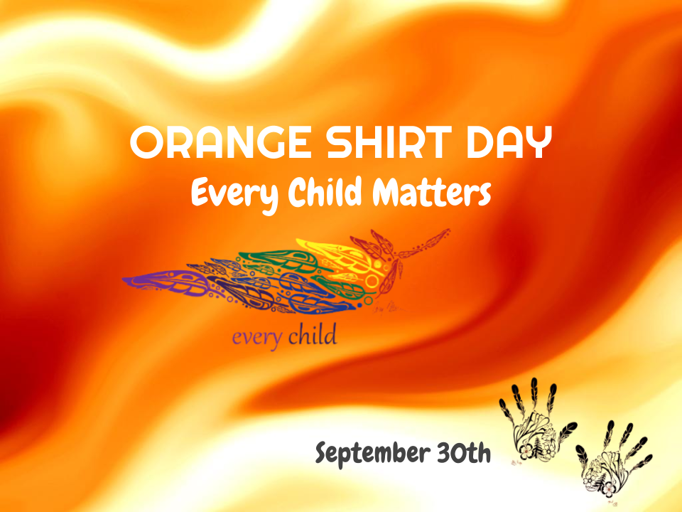 Orange Shirt Day - Every Child Matters