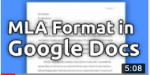 Video link to How to Format an MLA Paper and Works Cited in Google Docs - Edited.png