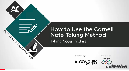Link to How to use the Cornell note-taking method (video~2:05 min, notes, transcript) ~ TLP & Algonquin College