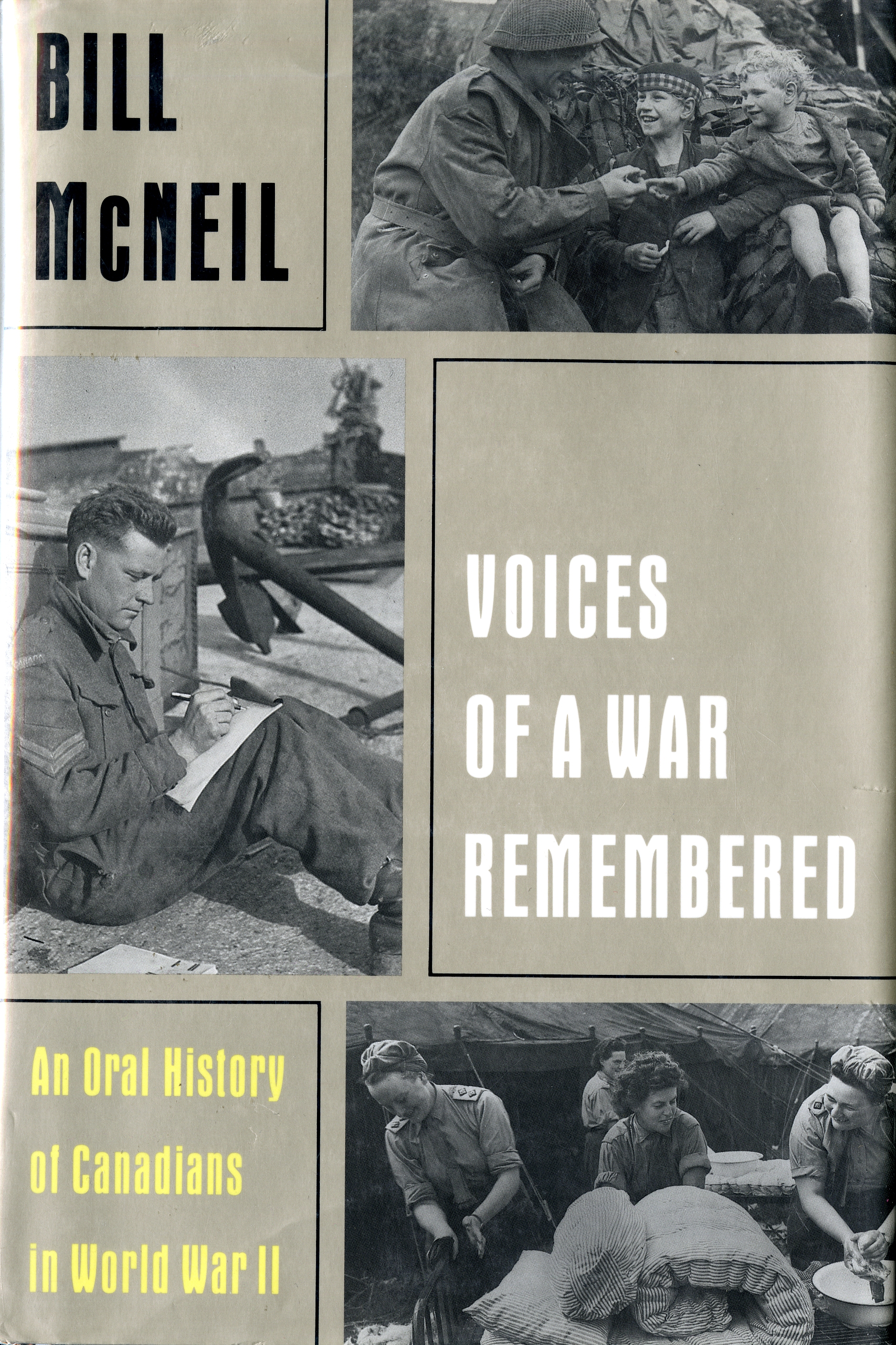 Cover of 'Voices of a War Remembered; An oral History of Canadians to World War II" by Bill McNeil.